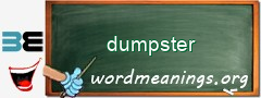 WordMeaning blackboard for dumpster